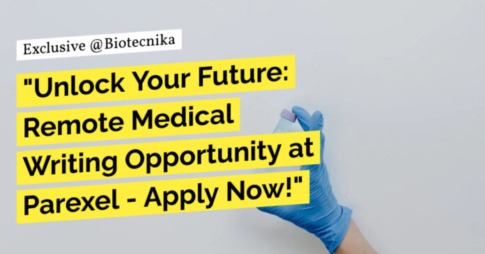 Remote Medical Writing Jobs at Parexel - Apply Now!