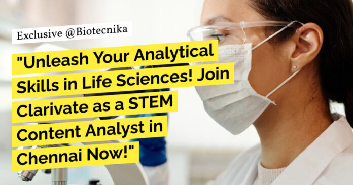 Hybrid BSc Life Sciences Jobs - Apply Online For Content Analyst in STEM Job at Clarivate