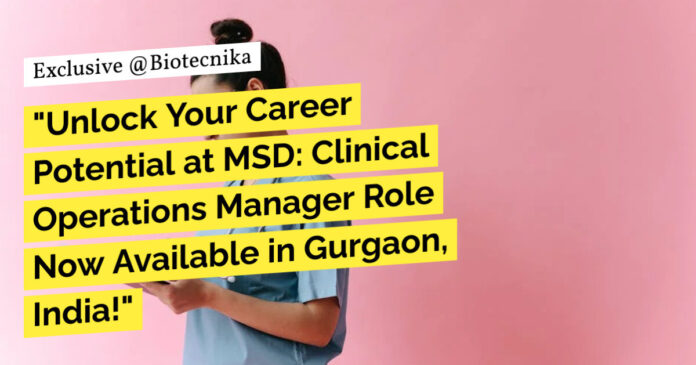 MSD Clinical Operations Manager Job Opening - Apply Online