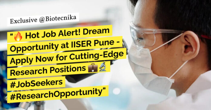 IISER Pune Research Vacancies