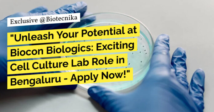 Biocon Biologics Cell Culture Lab Role - Apply Now!