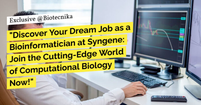 Syngene Bioinformatics Job Opening - BSc & MSc Apply Online