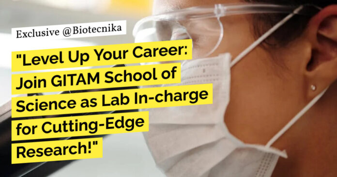 GITAM University Lab In-charge Job For Biological Sciences - Apply Online