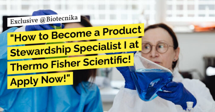 Product Stewardship Specialist Job at Thermo Fisher Scientific! Apply Now!