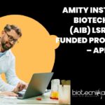 Amity Institute of Biotechnology (AIB) LSRB – DRDO Funded Project Job - Apply Now