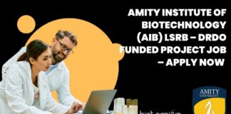 Amity Institute of Biotechnology (AIB) LSRB – DRDO Funded Project Job - Apply Now
