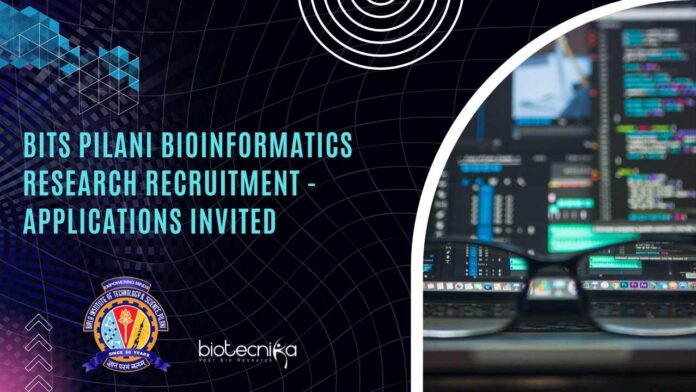 BITS Pilani Bioinformatics Research Recruitment - Applications Invited