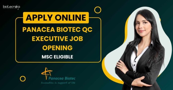 Panacea Biotec QC Executive Job Opening