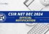CSIR NET Dec 2024 Exam Dates Announced – Application Open – Official Notification By NTA CSIR NET Dec 2024 Exam