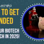 Biotech Research Funding 2025 - How to Get Funded