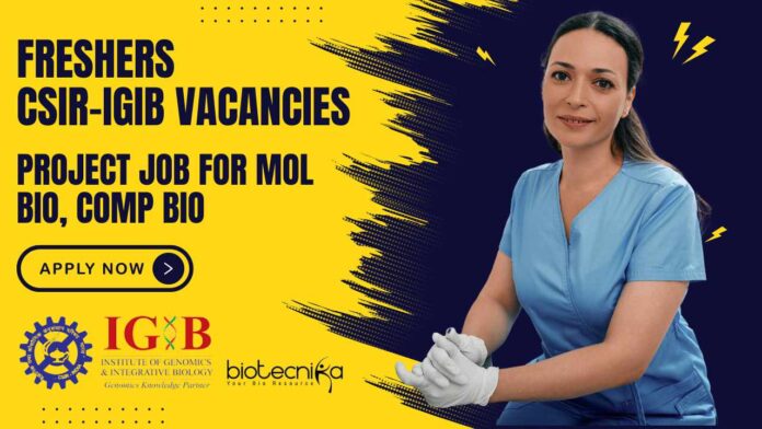 Freshers CSIR-IGIB Vacancies - Project Job For Mol Bio, Comp Bio, Apply Online