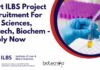Govt ILBS Project Recruitment For Life Sciences, Biotech, Biochem – Apply Now ILBS Project Vacancies For Life Sciences, Biotech, Biochem - Apply Now