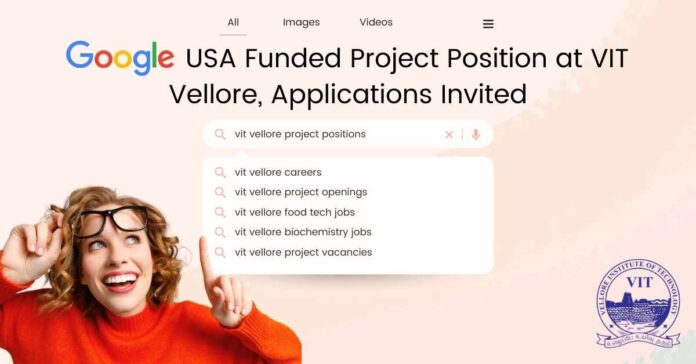 VIT Vellore Food Tech Vacancies - Applications Invited
