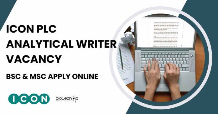 ICON plc Analytical Writer Vacancy - BSc & MSc Apply Online