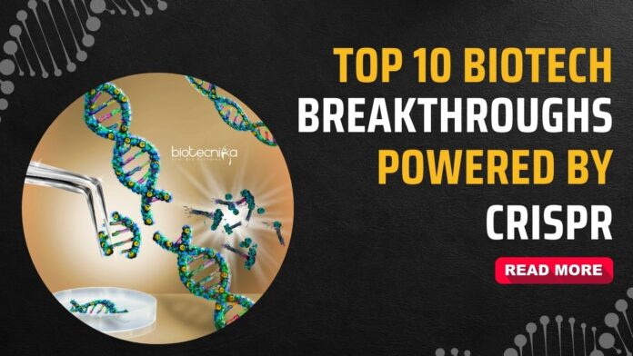 Top Biotech Discoveries Using CRISPR