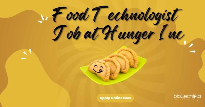 Food Technologist Job at Hunger Inc