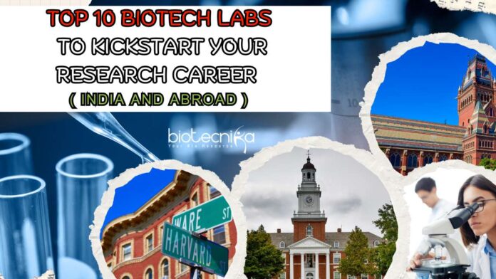 Top 10 Biotech Labs India & Abroad - Kickstart Your Research Career