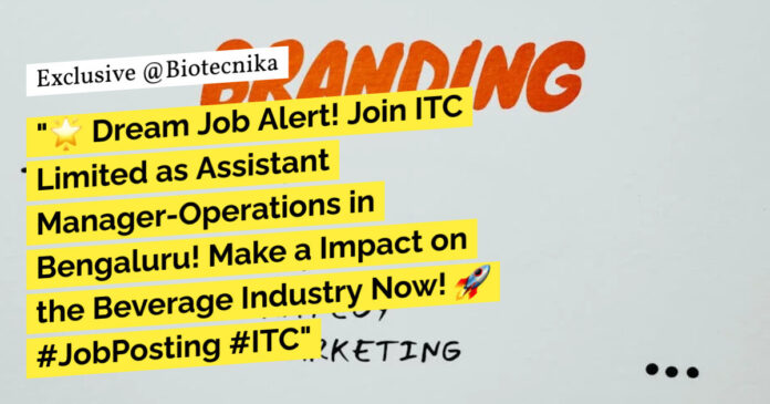ITC Limited Food Tech Job Opening