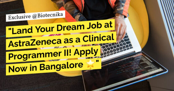 AstraZeneca Life Science Clinical Programmer Job Opening - Apply Online