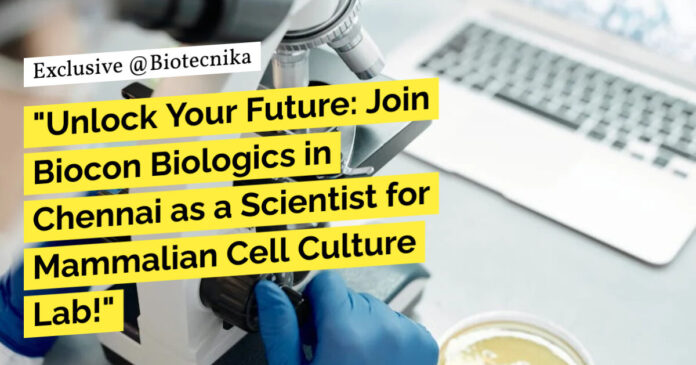 Biocon Biologics Cell Biology Jobs, Apply For Scientist Mammalian Cell Culture Role