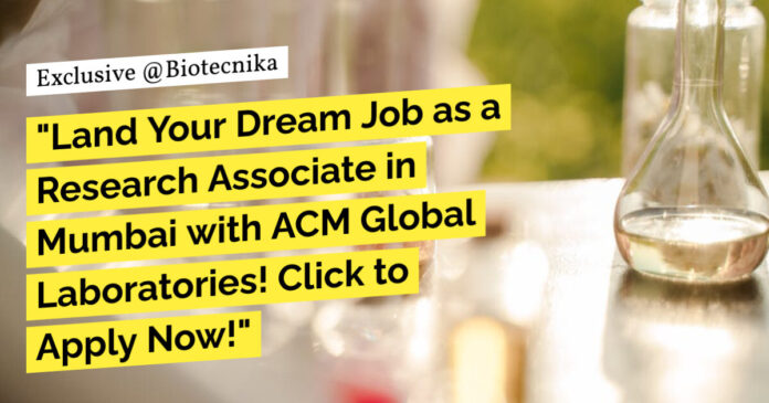 ACM Global Laboratories Vacancies, BSc Life Science Apply For Research Associate Job