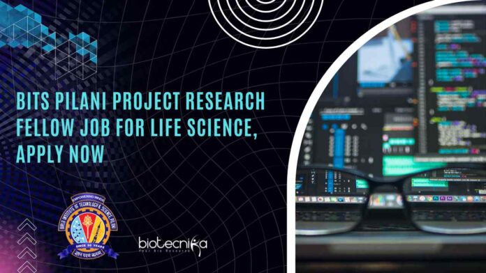 BITS Pilani Project Research Fellow Job