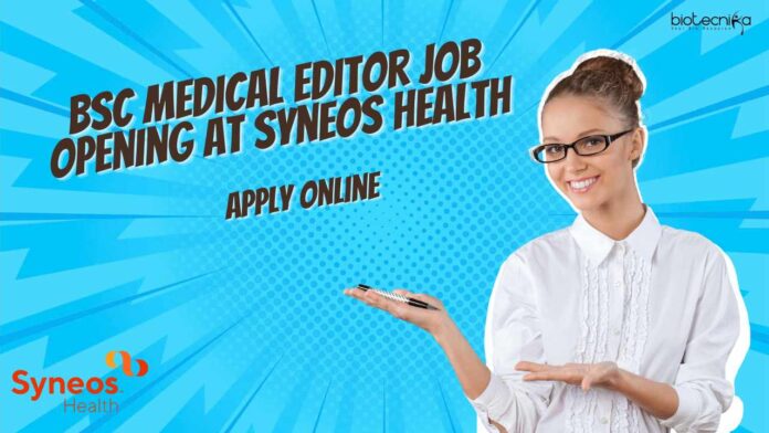 BSc Medical Editor Job Opening