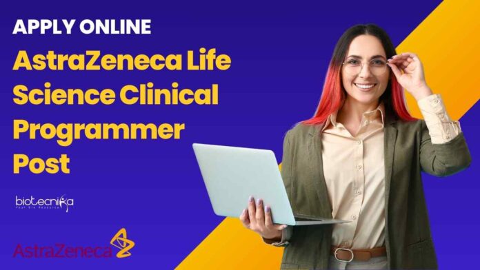 AstraZeneca Life Science Clinical Programmer Post