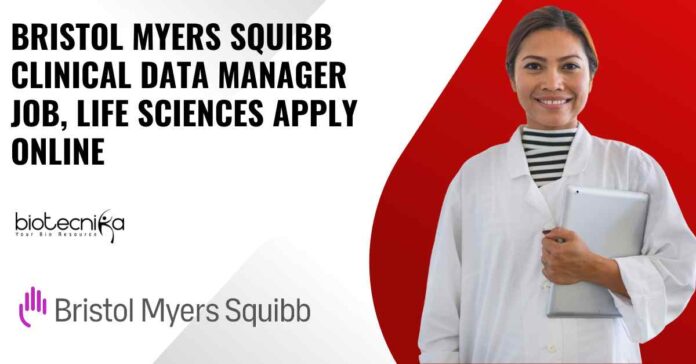 Bristol Myers Squibb Clinical Data Manager Job