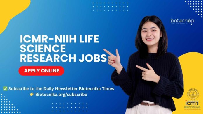 ICMR-NIIH Life Science Research Jobs