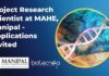 Project Research Scientist at MAHE, Manipal – Applications Invited Project Research Scientist at MAHE
