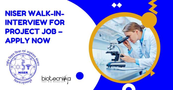 NISER Walk-In-Interview for Project Job