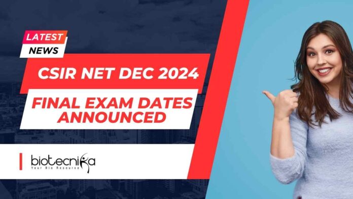 CSIR NET Dec 2024 Exam Dates Announced