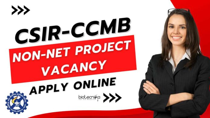 CSIR-CCMB Non-NET Project Vacancy