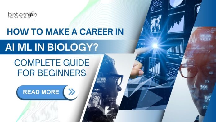 How To Make a Career in AI ML in Biology?