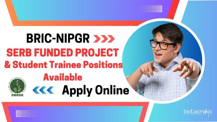 BRIC-NIPGR Project Position & Student Trainee Positions