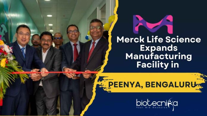 Merck Life Science Expands Manufacturing Facility in Peenya, Bengaluru