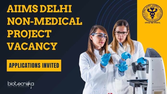 AIIMS Delhi Non-Medical Project Vacancy