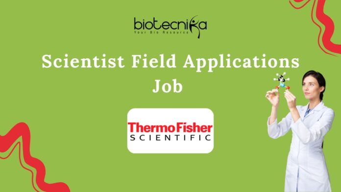 Scientist Field Applications Job - Opportunity at Thermo Fisher Scientific in India, Apply Now!
