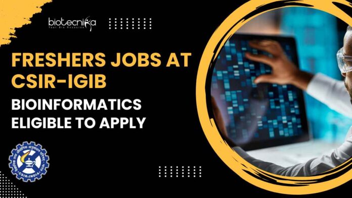 Freshers Bioinformatics Project Jobs at CSIR-IGIB