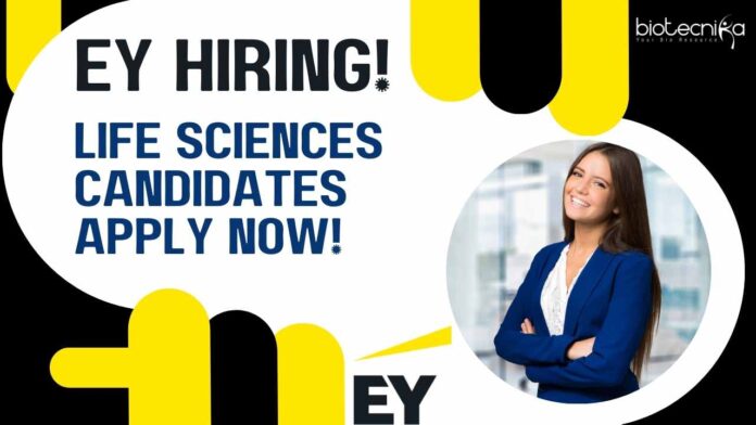 EY Hiring! Life Sciences Candidates Apply Now!