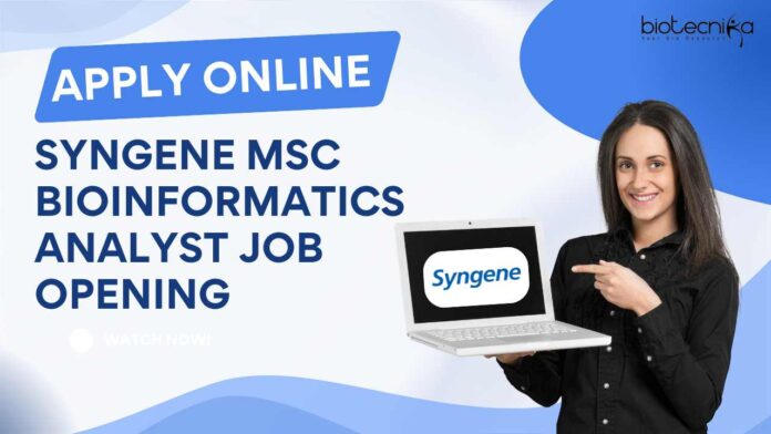 Syngene MSc Bioinformatics Analyst Job