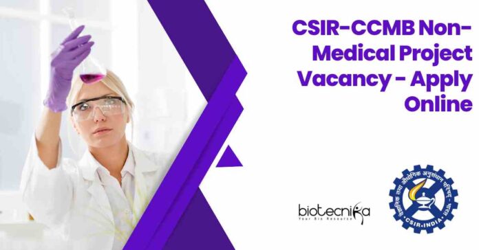 CSIR-CCMB Non-Medical Project Vacancy