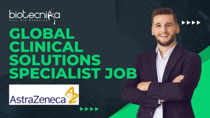 Global Clinical Solutions Specialist Job at AstraZeneca