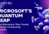 Microsoft’s Quantum Leap: The Discovery That Could Change Computing Forever Microsoft’s Quantum Leap The Discovery That Could Change Computing Forever