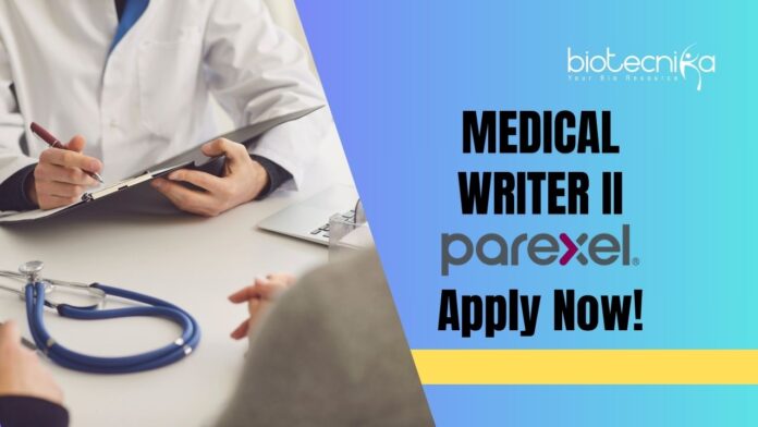 Medical Writer II at Parexel, Biomedical Sciences Job