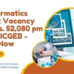 Bioinformatics Project Vacancy With Rs. 52,080 pm Pay at ICGEB - Apply Now