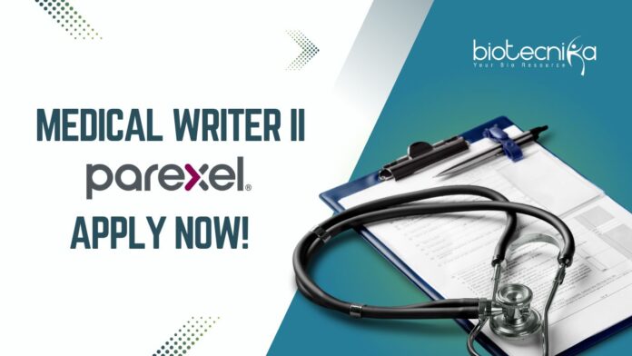 Medical Writer II Job at Parexel – Apply Today!