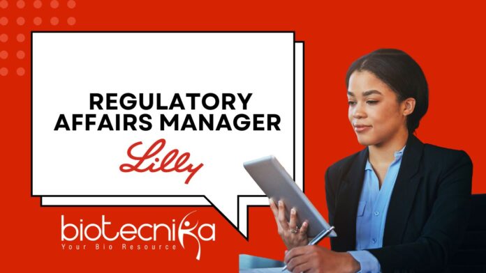 Eli Lilly Regulatory Affairs Manager Job - BSc & MSc Biotech Apply Online