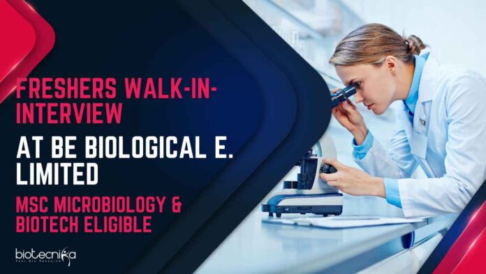 Freshers Walk-In-Interview at BE Biological